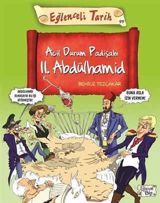 Acil Durum Padişahı 2. Abdülhamid | Behice Tezçakar | Eğlenceli Bilgi 