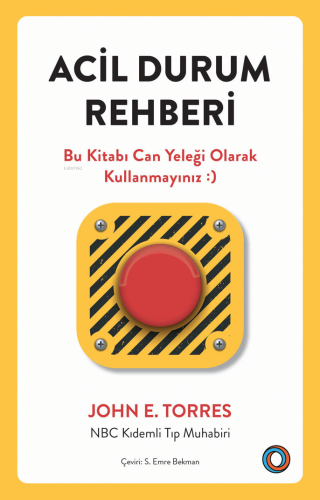 Acil Durum Rehberi;Bu Kitabı Can Yeleği Olarak Kullanmayınız | John E.