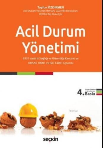 Acil Durum Yönetimi; 6331 sayılı İş Sağlığı ve Güvenliği Kanunu ve OHS