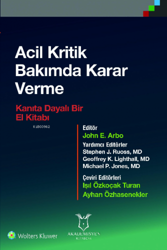 Acil Kritik Bakımda Karar Verme | John E. Arbo | Akademisyen Kitabevi