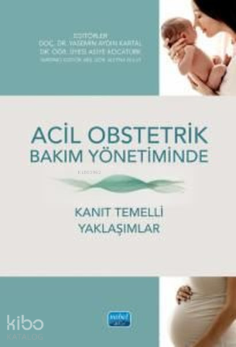 Acil Obstetrik Bakım Yönetiminde Kanıt Temelli Yaklaşımlar | Yasemin A