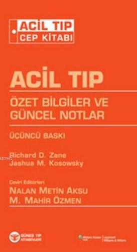 Acil Tıp Cep Kitabı; Özet Bilgiler ve Güncel Notlar | Richard D. Zane 