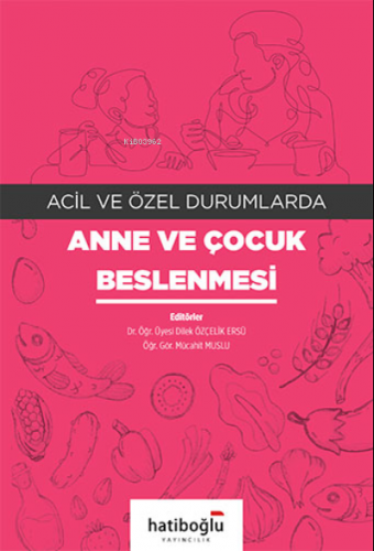 Acil ve Özel Durumlarda Anne ve Çocuk Beslenmesi | Mücahit Muslu | Hat