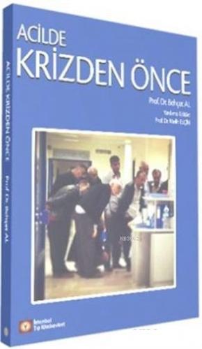 Acilde Krizden Önce | Behçet Al | İstanbul Tıp Kitabevi