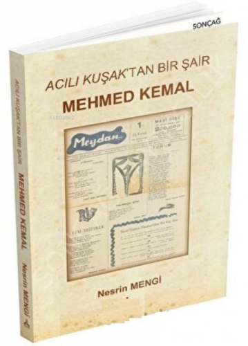 Acılı Kuşak'tan Bir Şair - Mehmed Kemal | Nesrin Mengi | Sonçağ Yayınl