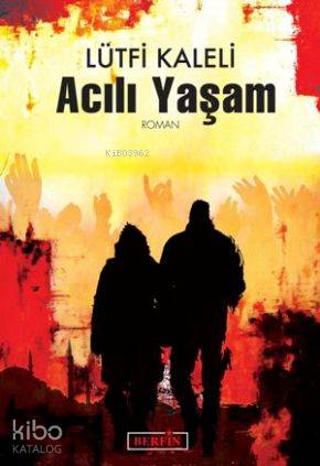 Acılı Yaşam | Lütfi Kaleli | Berfin Yayınları