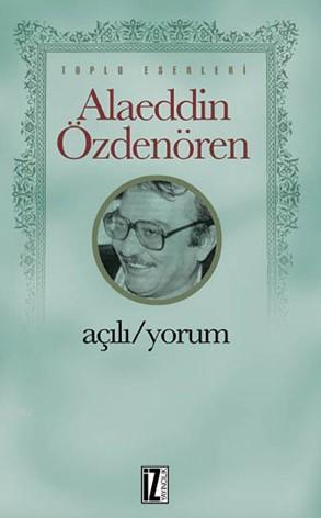 Açılı/Yorum; Toplu Eserleri | Alaeddin Özdenören | İz Yayıncılık