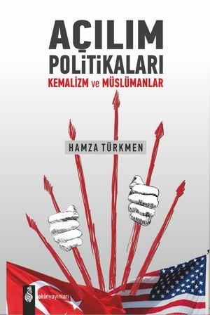 Açılım Politikaları; Kemalizm ve Müslümanlar | Hamza Türkmen | Ekin Ya