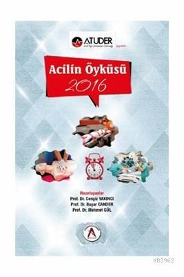 Acilin Öyküsü 2016 | Cengiz Yakıncı | Akademisyen Yayınevi