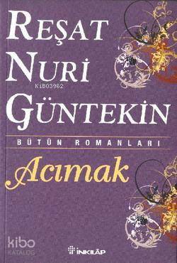 Acımak | Reşat Nuri Güntekin | İnkılâp Kitabevi