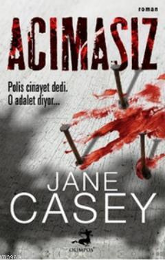 Acımasız | Jane Casey | Olimpos Yayınları