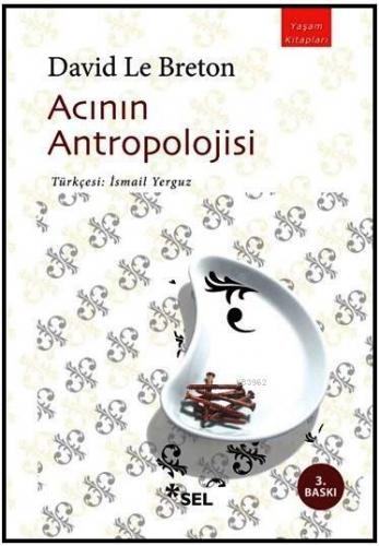 Acının Antropolojisi | David Le Breton | Sel Yayıncılık