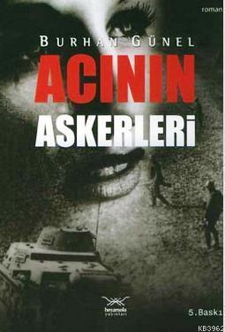 Acının Askerleri | Burhan Günel | Heyamola Yayınları