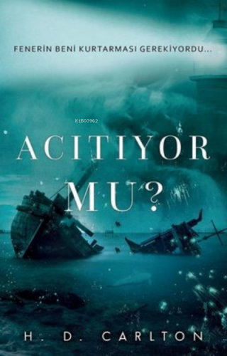 Acıtıyor mu? | H. D. Carlton | Lapis Yayıncılık