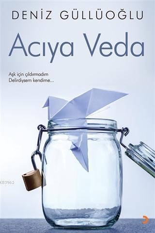 Acıya Veda | Deniz Güllüoğlu | Cinius Yayınları