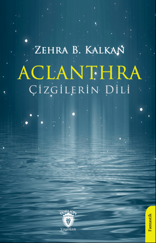 Aclanthra;Çizgilerin Dili | Zehra B. Kalkan | Dorlion Yayınevi