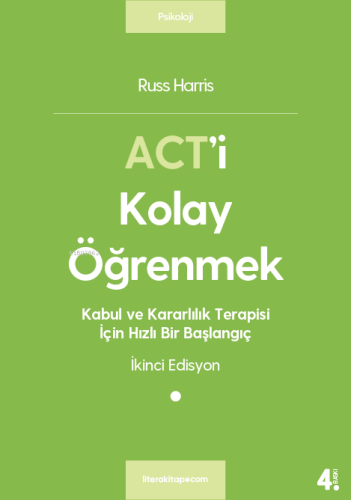 ACT'i Kolay Öğrenmek | Russ Harris | Litera Yayıncılık