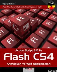 Action Script 3.0 ile Flash CS4 | Uğur Gelişken | Kodlab Yayıncılık