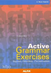 Active Grammar Exercises; Beginner - Elementary - Pre-Intermediate | A