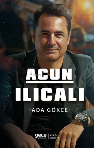 Acun Ilıcalı | Ada Gökce | Gece Kitaplığı Yayınları