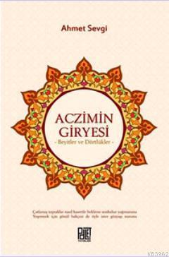 Aczimin Giryesi; Beyitler ve Dörtlükler | Ahmet Sevgi | Palet Yayınlar