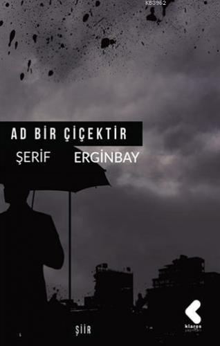 Ad Bir Çiçektir | Şerif Erginbay | Klaros Yayınları