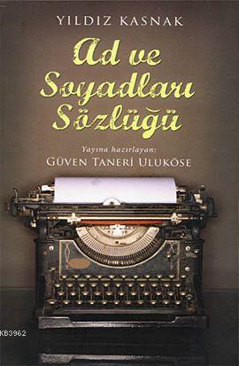 Ad ve Soyadları Sözlüğü | Yıldız Kasnak | Kastaş Yayınları