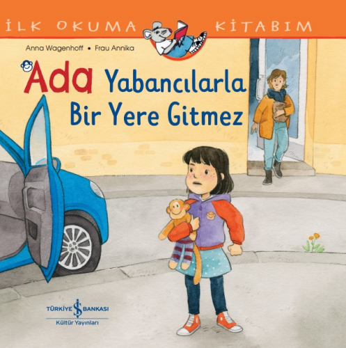 Ada Yabancilarla Bir Yere Gitmez İlk Okuma Kitabim | Anna Wagenhoff | 