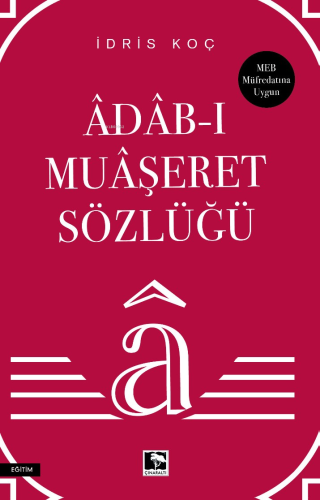 Adab - ı Muaşeret Sözlüğü | İdris Koç | Çınaraltı Yayın Dağıtım