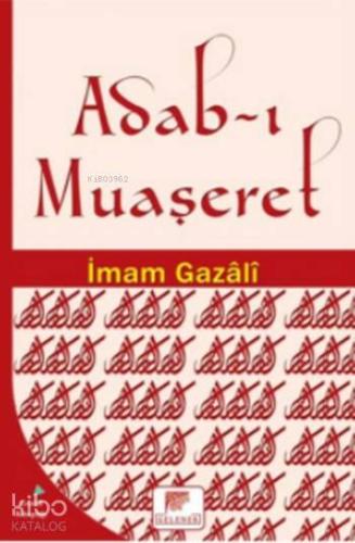 Adab-ı Muaşeret | İmam-ı Gazali | Gelenek Yayıncılık