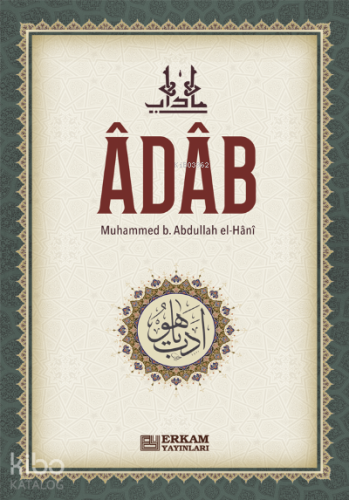 Adab | Muhammed bin Abdullah el-Hâni | Erkam Yayınları