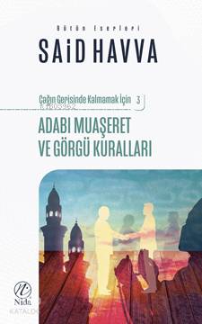 Adabı Muaşeret ve Görgü Kuralları; Çağın Gerisinde Kalmamak İçin 3 | S