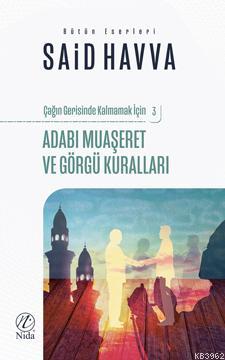 Adabı Muaşeret ve Görgü Kuralları; Çağın Gerisinde Kalmamak İçin 3 | S