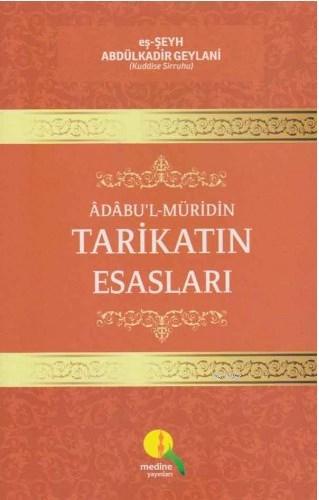 Adabu'l- Müridin Tarikatın Esasları | Seyyid Abdülkadir Geylani | Medi