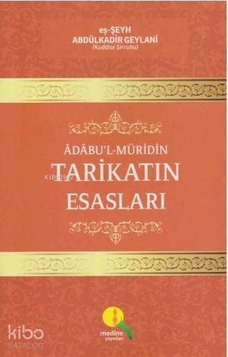 Adabu'l- Müridin Tarikatın Esasları | Seyyid Abdülkadir Geylani | Medi