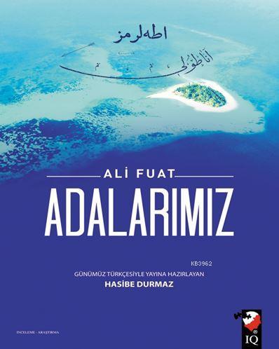 Adalarımız | Ali Fuat | IQ Kültür Sanat Yayıncılık