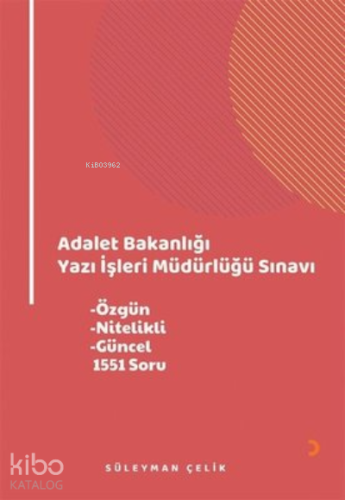 Adalet Bakanlığı Yazı İşleri Müdürlüğü Sınavı ;Özgün,Nitelikli,Güncel,