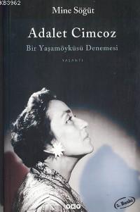 Adalet Cimcoz; Bir Yaşamöyküsü Denemesi | Mine Söğüt | Yapı Kredi Yayı