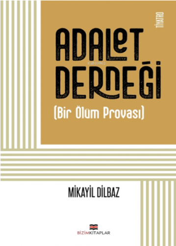 Adalet Derneği ;(Bir Ölüm Provası) | Mikail Dilbaz | Bizim Kitaplar Ya