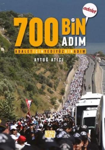 Adalet İçin 700 Bin Adım | Aytuğ Atıcı | Nota Bene Yayınları