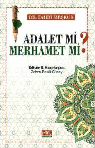 Adalet Mi Merhamet Mi?;İnançsızlık Üzerine Sohbet | Kolektif | Mir Yay