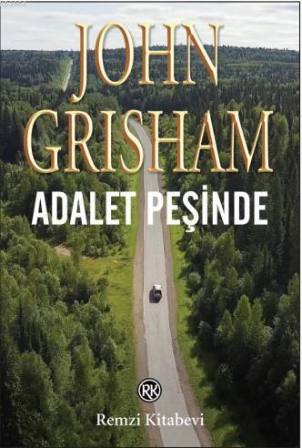 Adalet Peşinde | John Grisham | Remzi Kitabevi