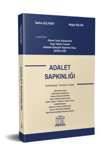 Adalet Sapkınlığı | Akgün Bilgin | Legal Yayıncılık