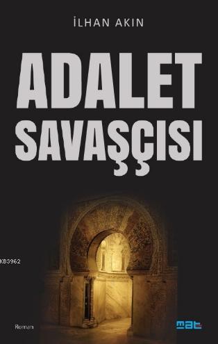 Adalet Savaşçısı | İlhan Akın | Mat Kitap Yayınları