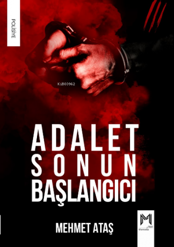 Adalet Sonun Başlangıçı | Mehmet Ataş | Memento Mori Yayınları