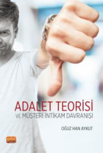 Adalet Teorisi ve Müşteri İntikam Davranışı | Oğuz Han Aykut | Nobel B