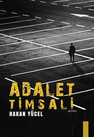 Adalet Timsali | Hakan Yücel | İkinci Adam Yayınları