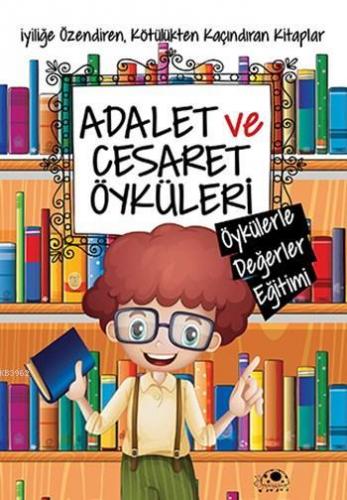 Adalet ve Cesaret Öyküleri; Öykülerle Değerler Eğitimi Dizisi | Saide 