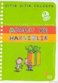 Adalet ve Haksızlık; Çıtır Çıtır Felsefe 2 | Brigitte Labbe | Günışığı