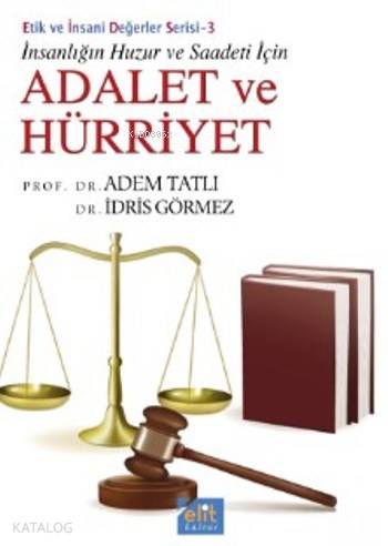 Adalet Ve Hürriyet | Âdem Tatlı | Elit Kültür Yayınları